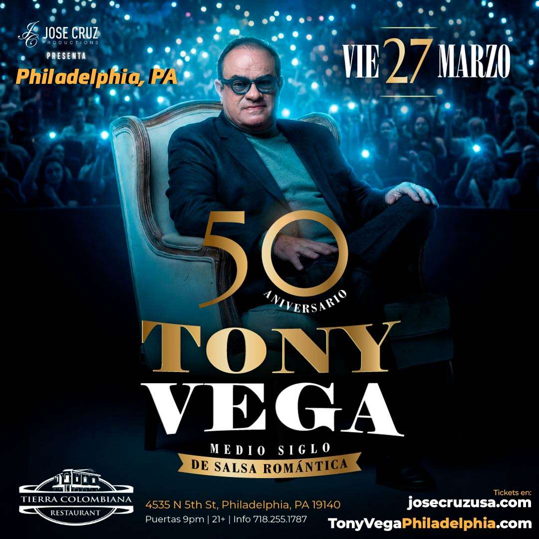Tony Vega 50 Aniversario - Concierto en Philadelphia at Tierra Colombiana - Philadelphia - Mar 27, 2026