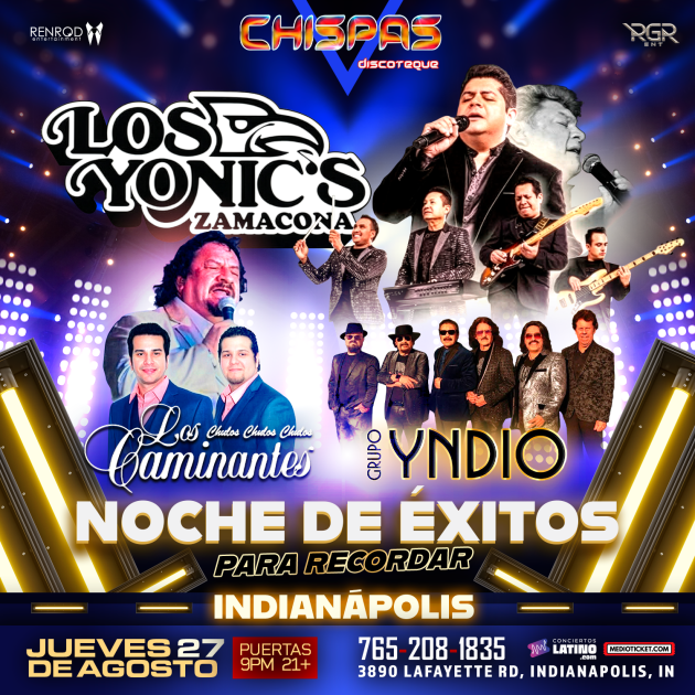 Los Yonic's, Los Caminantes y Grupo Yndio en VIVO en Indianapolis at Chispas Discotheque - Indianapolis - Aug 27, 2026